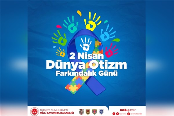 MSB’den Dünya Otizm Farkındalık Günü mesajı